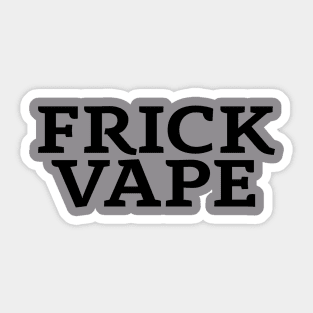 Frick Vape - Jim and Them Sticker